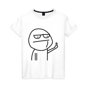 Женская футболка хлопок с принтом Иди нафиг в Петрозаводске, 100% хлопок | прямой крой, круглый вырез горловины, длина до линии бедер, слегка спущенное плечо | ololo | trollface | иди нафиг | мемы | тролинг | троль