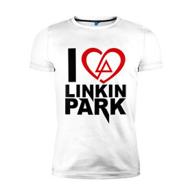 Мужская футболка премиум с принтом I love linkin park (Я люблю Linkin Park) в Петрозаводске, 92% хлопок, 8% лайкра | приталенный силуэт, круглый вырез ворота, длина до линии бедра, короткий рукав | rock | линкин парк | музыкальная группа | рок группа | рок музыка