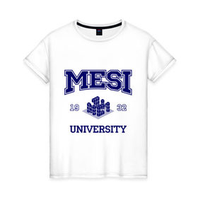 Женская футболка хлопок с принтом MESI University в Петрозаводске, 100% хлопок | прямой крой, круглый вырез горловины, длина до линии бедер, слегка спущенное плечо | вуз | институт | мэси | статистики и информатики | студенческие | университет