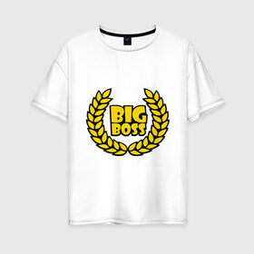 Женская футболка хлопок Oversize с принтом Big Boss Лавры в Петрозаводске, 100% хлопок | свободный крой, круглый ворот, спущенный рукав, длина до линии бедер
 | биг босс | большой босс | венок | начальник
