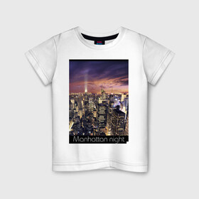 Детская футболка хлопок с принтом Ночной Манхеттен в Петрозаводске, 100% хлопок | круглый вырез горловины, полуприлегающий силуэт, длина до линии бедер | new york ny | nyc | urban | город | города | нью йорк | урбан