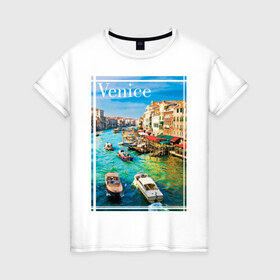 Женская футболка хлопок с принтом Венеция в Петрозаводске, 100% хлопок | прямой крой, круглый вырез горловины, длина до линии бедер, слегка спущенное плечо | 