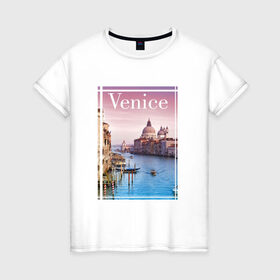 Женская футболка хлопок с принтом Venice в Петрозаводске, 100% хлопок | прямой крой, круглый вырез горловины, длина до линии бедер, слегка спущенное плечо | urban | venice | венеция | город | города | урбан