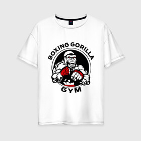 Женская футболка хлопок Oversize с принтом Boxing gorilla gym в Петрозаводске, 100% хлопок | свободный крой, круглый ворот, спущенный рукав, длина до линии бедер
 | боец | бокс | боксер | горила | горилла | кулаки | обезьяна | спорт | спортсменам