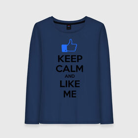 Женский лонгслив хлопок с принтом Keep calm and like me. в Петрозаводске, 100% хлопок |  | facebook | keep calm | keep calm and like me | like me | лайк | лайкни мне | рука | рука с большим пальцем | фейсбук