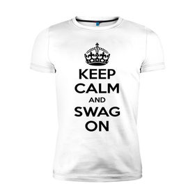 Мужская футболка премиум с принтом Keep calm and swag on в Петрозаводске, 92% хлопок, 8% лайкра | приталенный силуэт, круглый вырез ворота, длина до линии бедра, короткий рукав | keep calm | keep calm and swag on | swag | английская корона | корона