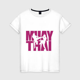 Женская футболка хлопок с принтом Muay thai в Петрозаводске, 100% хлопок | прямой крой, круглый вырез горловины, длина до линии бедер, слегка спущенное плечо | муай тай