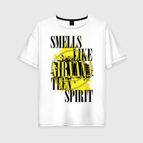 Женская футболка хлопок Oversize с принтом Smells like teen spirit в Петрозаводске, 100% хлопок | свободный крой, круглый ворот, спущенный рукав, длина до линии бедер
 | smells like teen spirit | музыка | музыкальные группы | нирвана