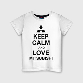 Детская футболка хлопок с принтом keep calm and love mitsubishi в Петрозаводске, 100% хлопок | круглый вырез горловины, полуприлегающий силуэт, длина до линии бедер | автомобили | машины | сохраняй спокойствие и люби митсубиси | тачки