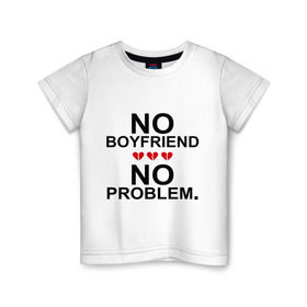 Детская футболка хлопок с принтом No boyfriend - no problem в Петрозаводске, 100% хлопок | круглый вырез горловины, полуприлегающий силуэт, длина до линии бедер | любовь | нет парня | нет проблем | про бывших | разбитое сердце | сердечки | сердца