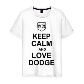 Мужская футболка хлопок с принтом keep calm and love dodge в Петрозаводске, 100% хлопок | прямой крой, круглый вырез горловины, длина до линии бедер, слегка спущенное плечо. | авто | додж | сохраняй спокойствие и люби додж | тачки