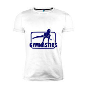 Мужская футболка премиум с принтом Gimnastic (Гимнастика) в Петрозаводске, 92% хлопок, 8% лайкра | приталенный силуэт, круглый вырез ворота, длина до линии бедра, короткий рукав | sport | брусья | гимнаст | снаряд | спортсмен | тренировка | упражнения