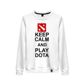 Женский свитшот хлопок с принтом Keep calm and play dota. в Петрозаводске, 100% хлопок | прямой крой, круглый вырез, на манжетах и по низу широкая трикотажная резинка  | dota 2 | дота | дота 2 | игра | компьютерные игры | прикольные надписи