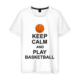 Мужская футболка хлопок с принтом Keep calm and play basketball. в Петрозаводске, 100% хлопок | прямой крой, круглый вырез горловины, длина до линии бедер, слегка спущенное плечо. | Тематика изображения на принте: сохраняй спокойствие