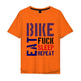 Мужская футболка хлопок Oversize с принтом Bike eat sleep repeat в Петрозаводске, 100% хлопок | свободный крой, круглый ворот, “спинка” длиннее передней части | Тематика изображения на принте: bicycle | bike | bike eat sleep repeat | eat | repeat | sleep | велик | велосипед | велосипедист