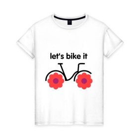 Женская футболка хлопок с принтом Цветочный велик в Петрозаводске, 100% хлопок | прямой крой, круглый вырез горловины, длина до линии бедер, слегка спущенное плечо | bike | lets bike it | ride | байк | велик | велогонщик | велопробег | велосипед | велосипедист | велоспорт | кататься | прокатись | цветок | цветы