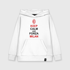 Детская толстовка хлопок с принтом keep calm and Forza Milan в Петрозаводске, 100% хлопок | Круглый горловой вырез, эластичные манжеты, пояс, капюшен | болельщикам | матч | милан | спорт | фк | футбол | футбольный клуб
