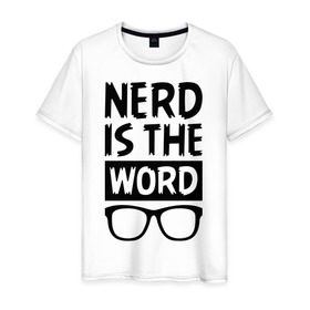 Мужская футболка хлопок с принтом Nerd is the Word в Петрозаводске, 100% хлопок | прямой крой, круглый вырез горловины, длина до линии бедер, слегка спущенное плечо. | nerd is the word | word | красные очки | очки | хипстерские очки