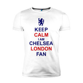 Мужская футболка премиум с принтом keep calm I am Chelsea London fan в Петрозаводске, 92% хлопок, 8% лайкра | приталенный силуэт, круглый вырез ворота, длина до линии бедра, короткий рукав | лондон