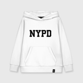 Детская толстовка хлопок с принтом NYPD в Петрозаводске, 100% хлопок | Круглый горловой вырез, эластичные манжеты, пояс, капюшен | new york | силовые структуры