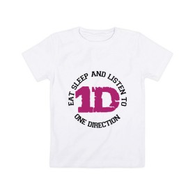 Детская футболка хлопок с принтом Eat sleep and One Direction в Петрозаводске, 100% хлопок | круглый вырез горловины, полуприлегающий силуэт, длина до линии бедер | 