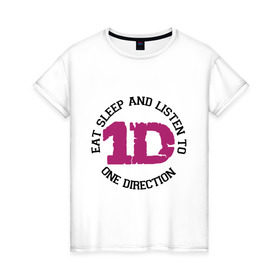 Женская футболка хлопок с принтом Eat sleep and One Direction в Петрозаводске, 100% хлопок | прямой крой, круглый вырез горловины, длина до линии бедер, слегка спущенное плечо | 