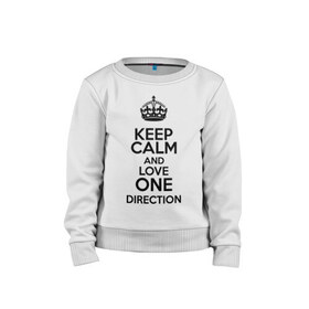 Детский свитшот хлопок с принтом Keep calm and love One Direction в Петрозаводске, 100% хлопок | круглый вырез горловины, эластичные манжеты, пояс и воротник | 1d | keep calm | love one direction | music | one direction