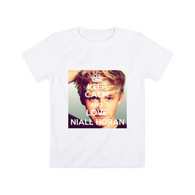Детская футболка хлопок с принтом Keep calm and love Niall Horan в Петрозаводске, 100% хлопок | круглый вырез горловины, полуприлегающий силуэт, длина до линии бедер | 1d | keep calm | music | niall horan | one direction | найл хоран