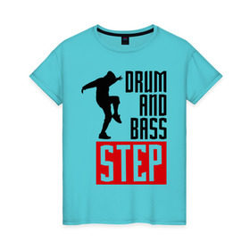 Женская футболка хлопок с принтом Drum and Bass Step в Петрозаводске, 100% хлопок | прямой крой, круглый вырез горловины, длина до линии бедер, слегка спущенное плечо | dnb | dub step | dubstep | музыка