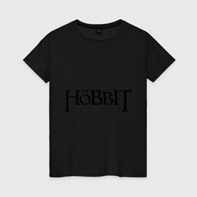 Женская футболка хлопок с принтом The Hobbit logo в Петрозаводске, 100% хлопок | прямой крой, круглый вырез горловины, длина до линии бедер, слегка спущенное плечо | the hobbit | the hobbit: the desolation of smaug | джон толкин | толкин | хоббит | хоббит 2013 | хоббит пустошь смауга