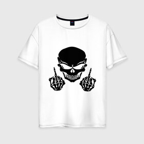 Женская футболка хлопок Oversize с принтом Скелет бунтарь в Петрозаводске, 100% хлопок | свободный крой, круглый ворот, спущенный рукав, длина до линии бедер
 | ехидный череп | кости | скелет бунтарь | скелет бунтарь (свет) | череп
