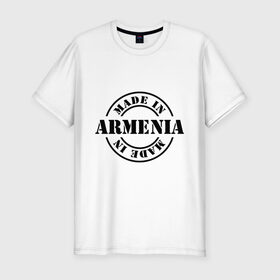 Мужская футболка премиум с принтом Made in Armenia (сделано в Армении) в Петрозаводске, 92% хлопок, 8% лайкра | приталенный силуэт, круглый вырез ворота, длина до линии бедра, короткий рукав | made in armenia | армения | сделано в армении | туристические