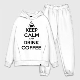 Мужской костюм хлопок OVERSIZE с принтом Keep calm and drink coffee в Петрозаводске,  |  | keep calm | keep calm and drink coffee | кофе | прикольные надписи