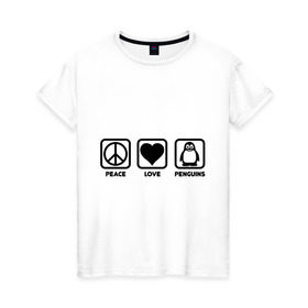 Женская футболка хлопок с принтом Peace Love Penguins (мир, любовь, пингвины) в Петрозаводске, 100% хлопок | прямой крой, круглый вырез горловины, длина до линии бедер, слегка спущенное плечо | peace love penguins | животные | любовь | мир | пингвины