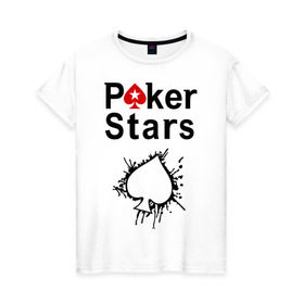 Женская футболка хлопок с принтом Poker Stars в Петрозаводске, 100% хлопок | прямой крой, круглый вырез горловины, длина до линии бедер, слегка спущенное плечо | pokerstars