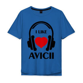 Мужская футболка хлопок Oversize с принтом Мне нравится Avicii в Петрозаводске, 100% хлопок | свободный крой, круглый ворот, “спинка” длиннее передней части | dj | rnb | клубная музыка | клубные | мне | мне нравится | мне нравится avicii | музыка