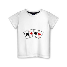 Детская футболка хлопок с принтом Четыре туза в Петрозаводске, 100% хлопок | круглый вырез горловины, полуприлегающий силуэт, длина до линии бедер | игра | игральные карты | карты | покер | туз | тузы | четыре туза