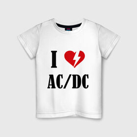 Детская футболка хлопок с принтом I Love AC DC в Петрозаводске, 100% хлопок | круглый вырез горловины, полуприлегающий силуэт, длина до линии бедер | ac dc | i love ac dc | музыка | музыка для сердца | рок | сердце