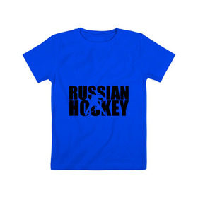 Детская футболка хлопок с принтом Russian Hockey (Русский хоккей) в Петрозаводске, 100% хлопок | круглый вырез горловины, полуприлегающий силуэт, длина до линии бедер | russian hockey | русский хоккей | спорт | хоккей