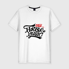 Мужская футболка премиум с принтом House music в Петрозаводске, 92% хлопок, 8% лайкра | приталенный силуэт, круглый вырез ворота, длина до линии бедра, короткий рукав | house music | house music светящаяся | music | музыка