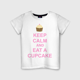 Детская футболка хлопок с принтом keep calm and eat a cupcake в Петрозаводске, 100% хлопок | круглый вырез горловины, полуприлегающий силуэт, длина до линии бедер | Тематика изображения на принте: keep calm and eat a cupcake | антибренд | кекс | сохранять спокойствие и съесть кекс