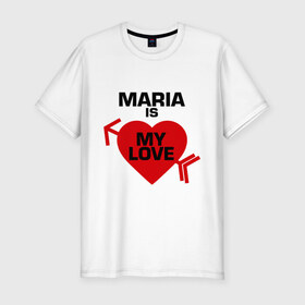 Мужская футболка премиум с принтом Мария - моя любовь в Петрозаводске, 92% хлопок, 8% лайкра | приталенный силуэт, круглый вырез ворота, длина до линии бедра, короткий рукав | для двоих | имена любимых девушек | мария | мария   моя любовь | маша | моя любовь | парные