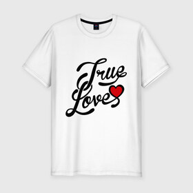 Мужская футболка премиум с принтом True love Настоящая любовь в Петрозаводске, 92% хлопок, 8% лайкра | приталенный силуэт, круглый вырез ворота, длина до линии бедра, короткий рукав | 14 февраля | love is.. | true love | влюбленным | любовь | настоящая любовь | сердца