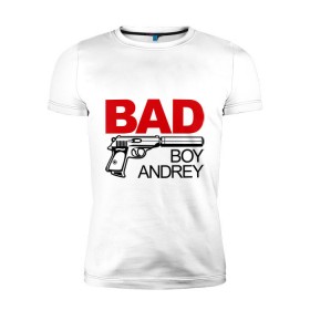 Мужская футболка премиум с принтом Плохой мальчик Андрей в Петрозаводске, 92% хлопок, 8% лайкра | приталенный силуэт, круглый вырез ворота, длина до линии бедра, короткий рукав | andrey | андрей | андрюха | имена | имя | мальчик | парень
