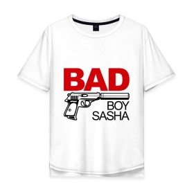 Мужская футболка хлопок Oversize с принтом Плохой мальчик Саша в Петрозаводске, 100% хлопок | свободный крой, круглый ворот, “спинка” длиннее передней части | sanya | sasha | имена | имя | мальчик | парень | саня | саха | саша