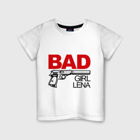 Детская футболка хлопок с принтом Плохая девочка Лена в Петрозаводске, 100% хлопок | круглый вырез горловины, полуприлегающий силуэт, длина до линии бедер | bad girl | elena | елена | лена