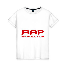 Женская футболка хлопок с принтом Rap revolution в Петрозаводске, 100% хлопок | прямой крой, круглый вырез горловины, длина до линии бедер, слегка спущенное плечо | rap | rap revolution