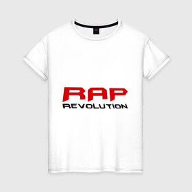 Женская футболка хлопок с принтом Rap revolution в Петрозаводске, 100% хлопок | прямой крой, круглый вырез горловины, длина до линии бедер, слегка спущенное плечо | 