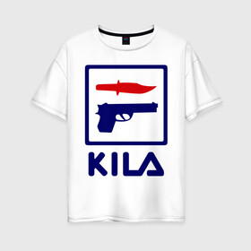 Женская футболка хлопок Oversize с принтом Kila в Петрозаводске, 100% хлопок | свободный крой, круглый ворот, спущенный рукав, длина до линии бедер
 | 23 февраля | kila | выстрел | нож | пистолет | угроза