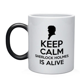 Кружка хамелеон с принтом Keep calm Sherlock is alive в Петрозаводске, керамика | меняет цвет при нагревании, емкость 330 мл | Тематика изображения на принте: keep calm sherlock is alive | кино | мультфильмы и тв | сыщик | шерлок холмс
